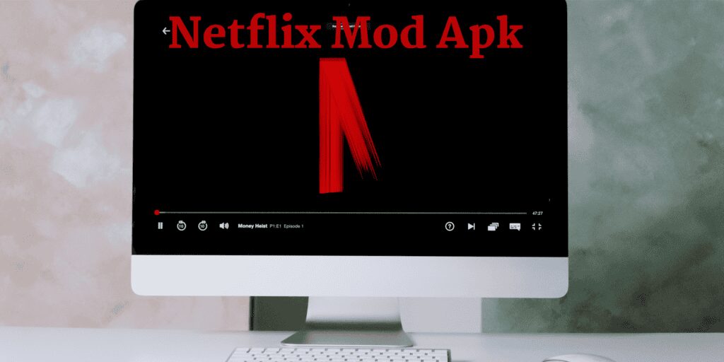 Netflix Mod Apk